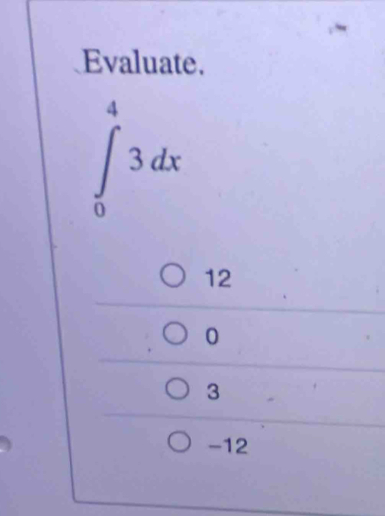 Evaluate.
12
0
3
-12