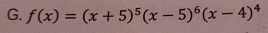 f(x)=(x+5)^5(x-5)^6(x-4)^4