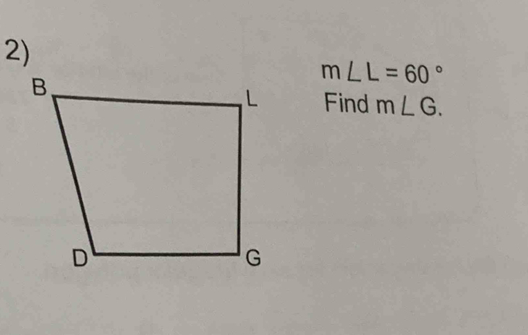 m∠ L=60°
Find m∠ G.