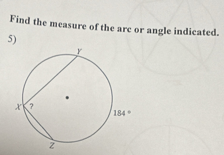 Find the measure of the arc or angle indicated.
5)