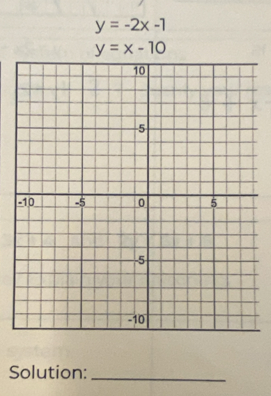 y=-2x-1
y=x-10
Solution:_