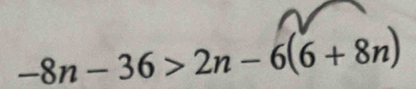 -8n-36>2n-6(6+8n)