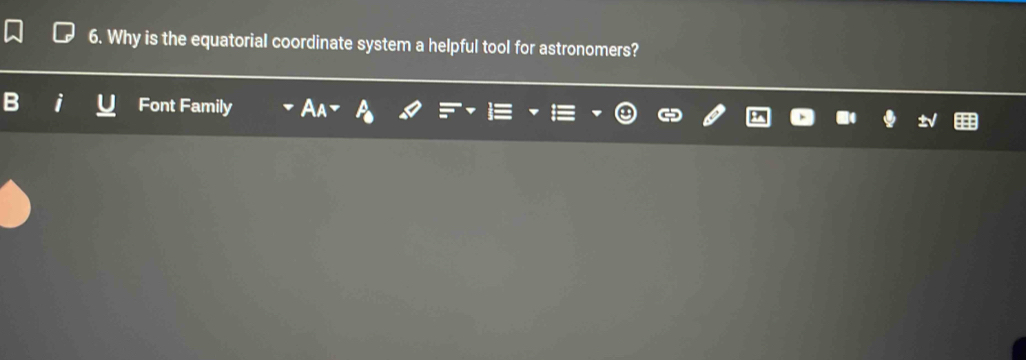 Why is the equatorial coordinate system a helpful tool for astronomers? 
Font Family