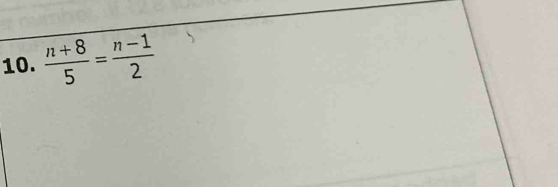 (n+8)/5 = (n-1)/2 