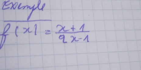 Exvemple
f(x)= (x+1)/qx-1 