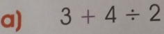 3+4/ 2