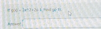 1 g(x)-3x^(wedge)2+2x-1 Find g(-1). 
Answer: □