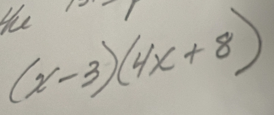 the
(x-3)(4x+8)