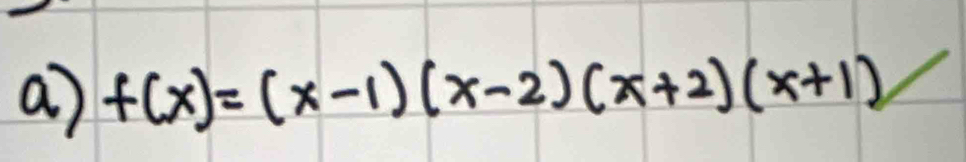 f(x)=(x-1)(x-2)(x+2)(x+1)