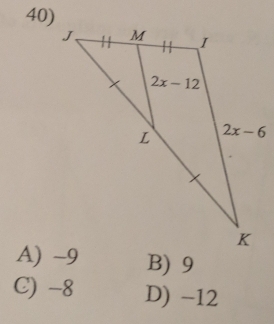 A) -9 B) 9
C) -8 D) -12