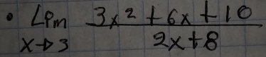 limlimits _xto 3 (3x^2+6x+10)/2x+8 