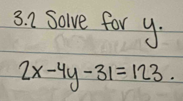 Solve for 9
2x-4y-31=123.