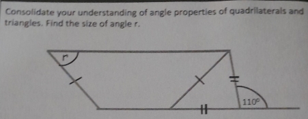 Consolidate your understanding of angle properties of quadrilaterals and
triangles. Find the size of angle r.