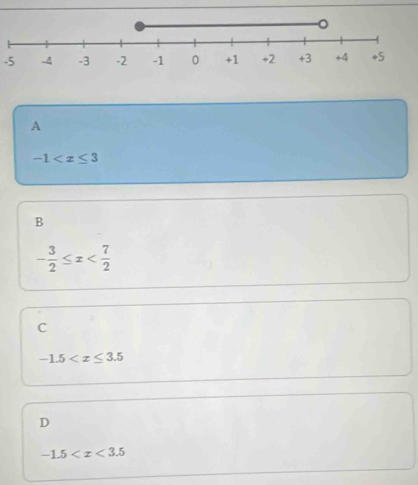 -5
A
-1
B
- 3/2 ≤ x
C
-1.5
D
-1.5