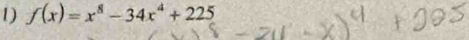 f(x)=x^8-34x^4+225