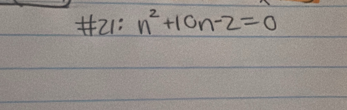 21: n^2+10n-2=0