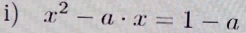 x^2-a· x=1-a