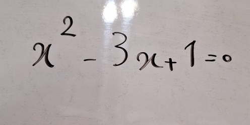 x^2-3x+1=0