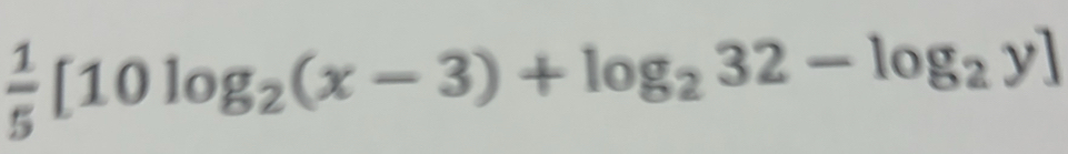  1/5 [10log _2(x-3)+log _232-log _2y]