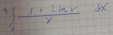 3∈t _1 (1+2ln x)/x dx