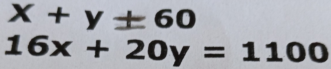 x+y± 60
16x+20y=1100