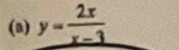 y= 2x/x-3 