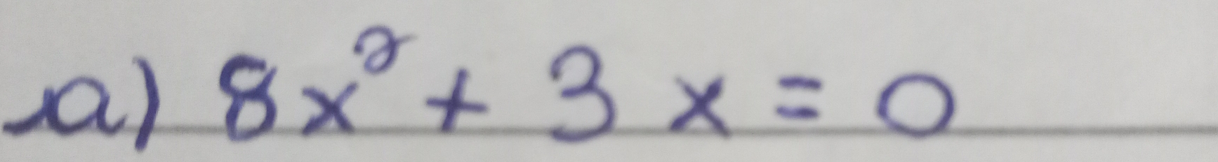 8x^2+3x=0