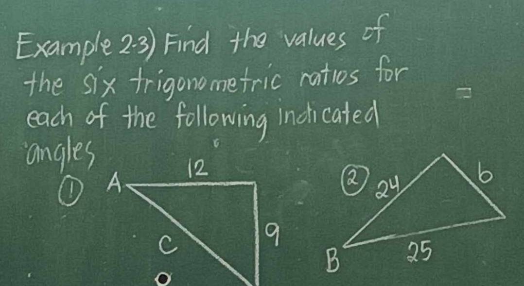 Example2. 3) Find the values of 
the six frigonometric ratios for 
each of the following indicated 
angles 
①