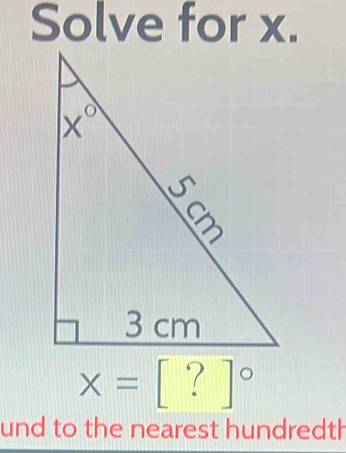 Solve for x.
x=[?]^circ 
und to the nearest hundredth