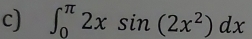 ∈t _0^((π)2xsin (2x^2))dx