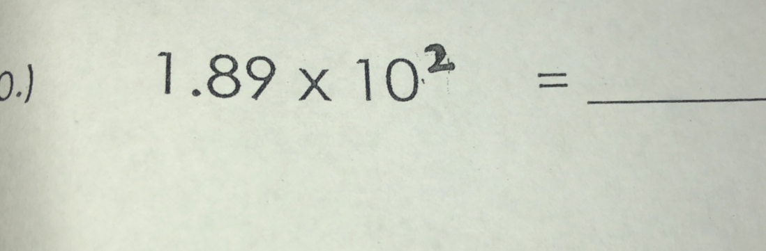 0.)
1.89 × 10² =_ 