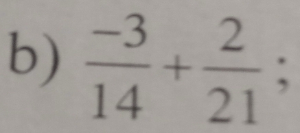  (-3)/14 + 2/21 ;