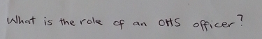What is the role of an orts officer?
