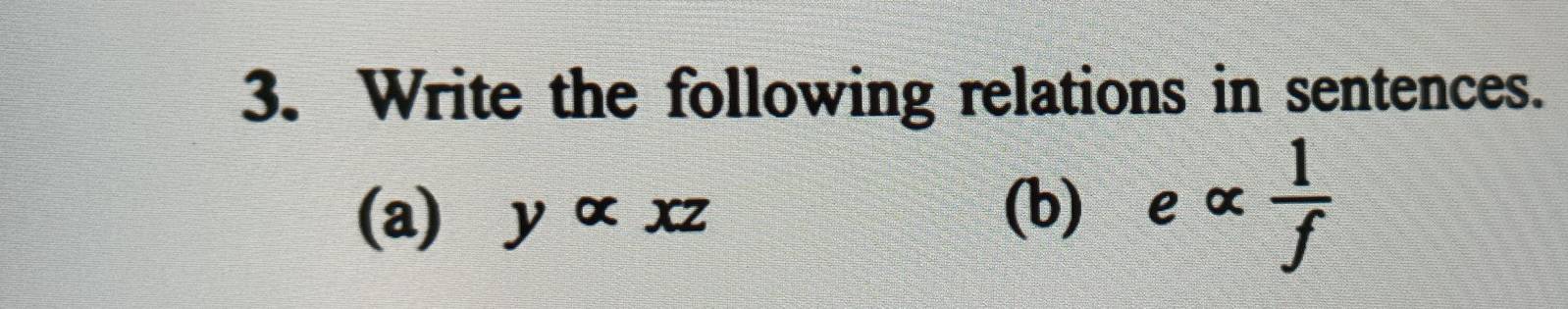 Write the following relations in sentences. 
(a) yalpha xz (b) e α  1/f 