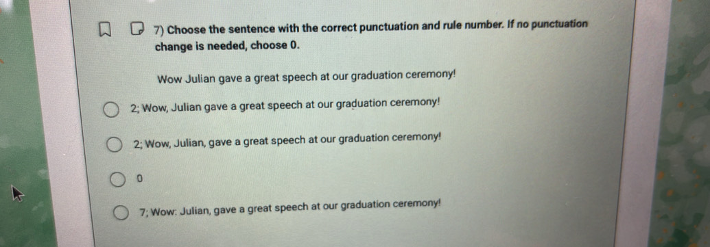 Solved: Choose the sentence with the correct punctuation and rule ...