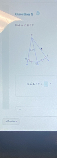 Find m∠ GEF
m∠ GEF=□°
^
Previous