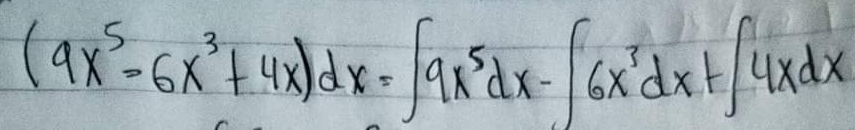 (9x^5=6x^3+4x)dx=∈t 9x^5dx-∈t 6x^3dx+∈t 4xdx