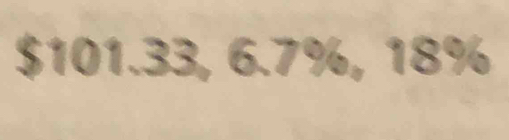 $101.33, 6.7%, 18%