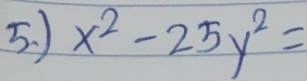 ) x^2-25y^2=