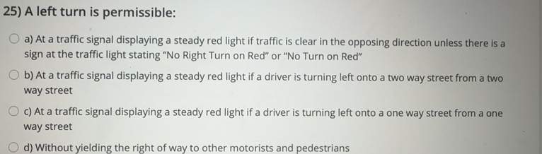 Solved: A left turn is permissible: a) At a traffic signal displaying a ...