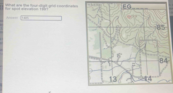 What are the four-digit grid coordinates
0. y
for spot elevation 199?fel 
C 
Answer : 1485
ot 
on 
C 
1 1
10