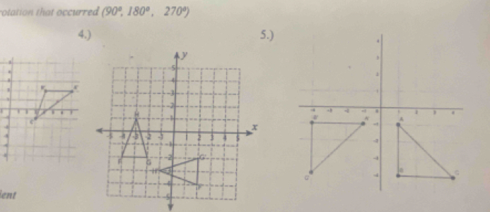 rotation that occurred (90°,180°, 270°)
4.) 5.) 

ient