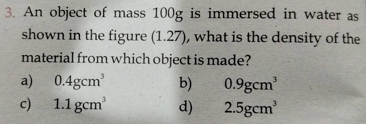 Solved: An object of mass 100g is immersed in water as shown in the ...