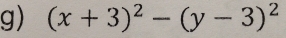 (x+3)^2-(y-3)^2