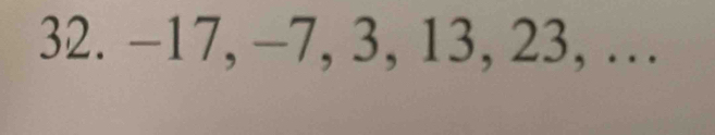 -17, -7, 3, 13, 23, …