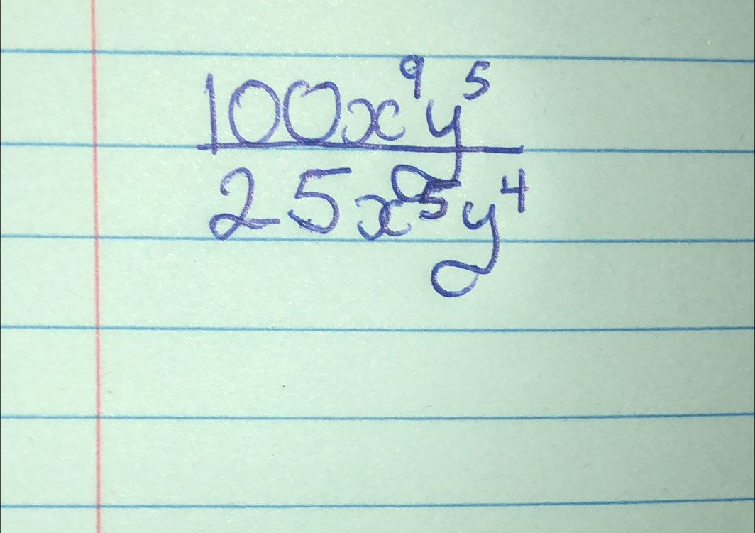  100x^4y^5/25x^5y^4 