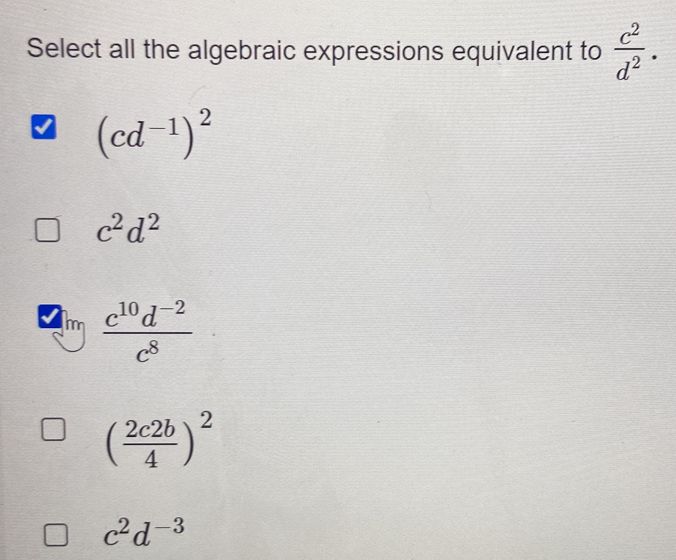 Solved: Select all the algebraic expressions equivalent to c^2/d^2 ...