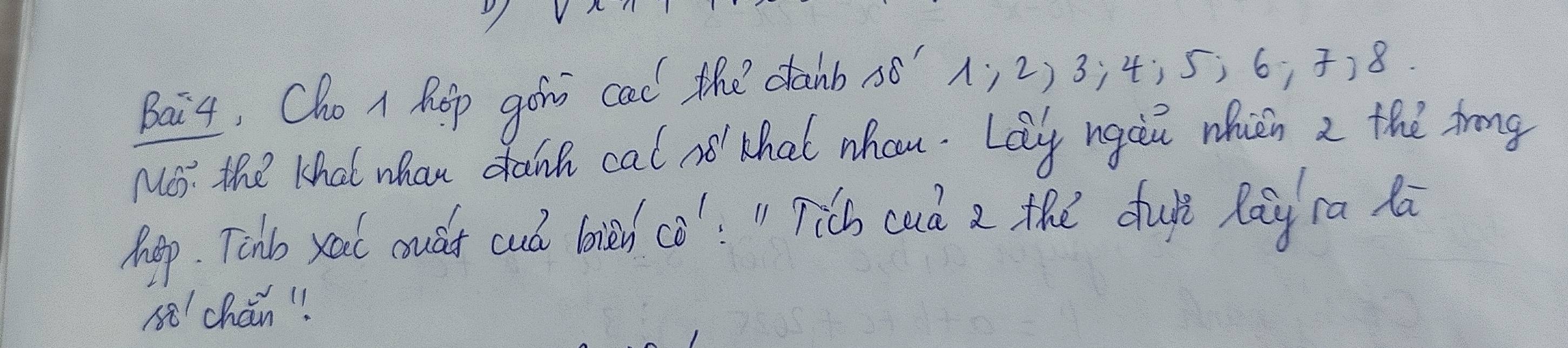 Baig, Cho a hop gon cal the danb s8' 1; 2) 3; 4; 5, 6, 18
MS the Khat whan dank cal no' chat whou. Lay nguu whièn a the frong 
hop. Toinb xat mus cud bied o? rich cud a the dup Ray ra da
88 chán!