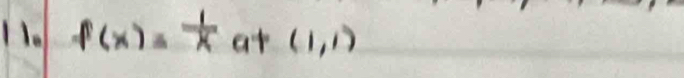 f(x)= 1/x a+(1,1)