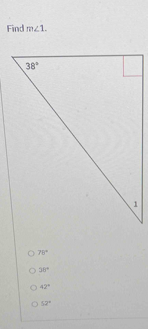 Find m∠ 1.
78°
38°
42°
52°